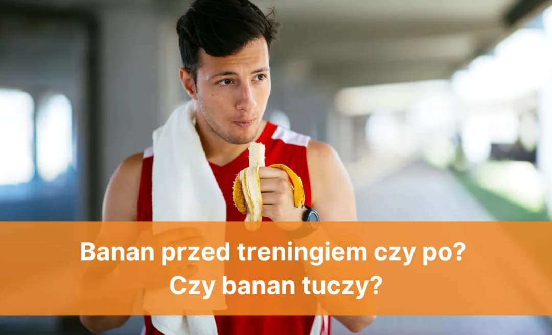 Banan przed czy po treningu – co wybrać dla lepszej energii?